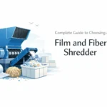 필름 및 섬유 분쇄기 선택을 위한 완벽 가이드