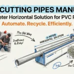 Deje de cortar tuberías manualmente: la solución horizontal de 6 metros para el reciclaje de PVC